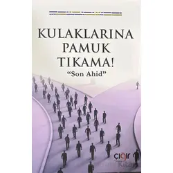 Kulaklarına Pamuk Tıkama! “Son Ahid” - Garip Sağlık - Çığır Yayınları