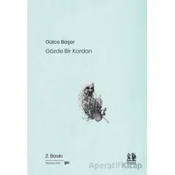 Gözde Bir Kordon - Gülce Başer - Pikaresk Yayınevi