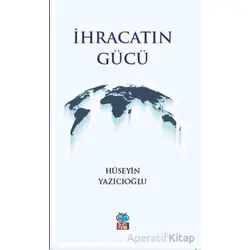 İhracatın Gücü - Hüseyin Yazıcıoğlu - Önsöz Yayıncılık