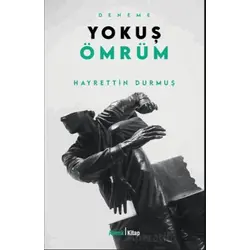 Yokuş Ömrüm - Hayrettin Durmuş - Ahenk Kitap