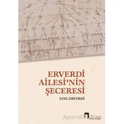 Erverdi Ailesi’nin Şeceresi - Ezel Erverdi - Dergah Yayınları