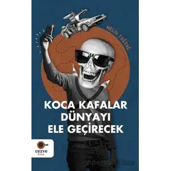 Koca Kafalar Dünyayı Ele Geçirecek - Melih Tuğtağ - Cezve Kitap