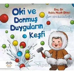 Oki ve Donmuş Duyguların Keşfi - Rabia Nazik Ekinci - Cezve Çocuk