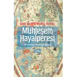 Muhteşem Hayalperest - Juan Jacinto Munoz Rengel - Ketebe Yayınları