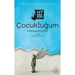 Çocukluğum - Cengiz Aytmatov - Ketebe Yayınları