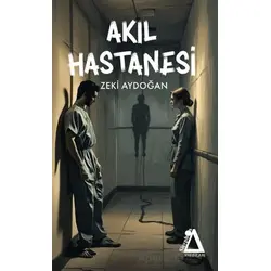 Akıl Hastanesi - Zeki Aydoğan - Sisyphos Yayınları