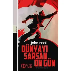 Dünyayı Sarsan On Gün - John Reed - Yar Yayınları