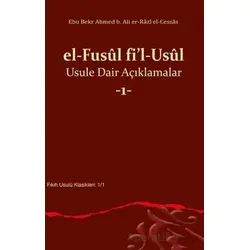 el Fusul fil Usul Usule Dair Açıklamalar 1 - Ebu Bekr Ahmed b. Ali er-Razi - Ankara Okulu Yayınları
