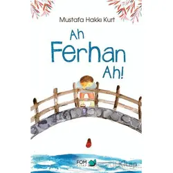 Ah Ferhan Ah! - Mustafa Hakkı Kurt - FOM Kitap