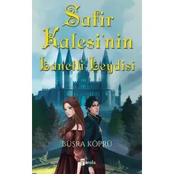 Safir Kalesi’nin Lanetli Leydisi - Büşra Köprü - Parola Yayınları