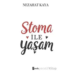 Stoma ile Yaşam - Nezahat Kaya - Parola Yayınları