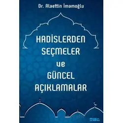 Hadislerden Seçmeler ve Güncel Açıklamalar - Alaettin İmamoğlu - Mat Kitap