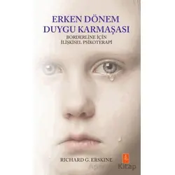 Erken Dönem Duygu Karmaşası - Borderline İçin İlişkisel Psikoterapi / Early Affect Confusion - Relat