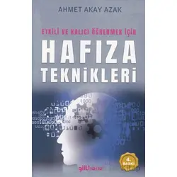 Etkili ve Kalıcı Öğrenmek İçin Hafıza Teknikleri - Ahmet Akay Azak - Gülhane Yayınları