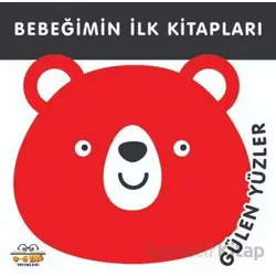 Gülen Yüzler - Bebeğimin İlk Kitapları - Kolektif - 0-6 Yaş Yayınları