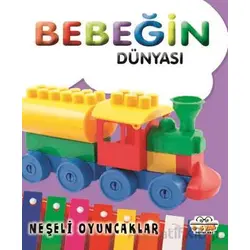 Bebeğin Dünyası Neşeli Oyuncaklar - Kollektif - 0-6 Yaş Yayınları