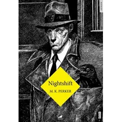 Nighshift - M.K. Perker - Kara Karga Yayınları