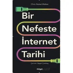 Bir Nefeste İnternet Tarihi - Chris Stokel Walker - Maya Kitap