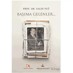 Başıma Gelenler... - Salih Tuğ - Çamlıca Yayınları