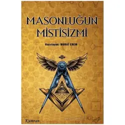 Masonluğun Mistisizmi - Kolektif - Kumran Yayınları