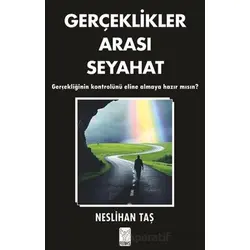 Gerçeklikler Arası Seyahat - Neslihan Taş - Feniks Yayınları