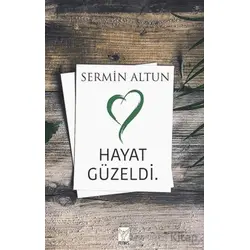 Hayat Güzeldi - Sermin Altun - Feniks Yayınları