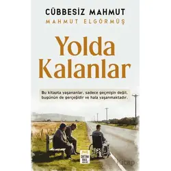 Yolda Kalanlar - Mahmut Elgörmüş - Ortak Akıl Yayınları