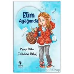 Elim Ayağımda (Renkli-Resimli 7+Yaş) - Recep Özkul - Öğretmen Yazarlar