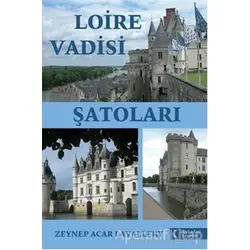 Loire Vadisi Şatoları - Zeynep Acar Lavallery - İkinci Adam Yayınları