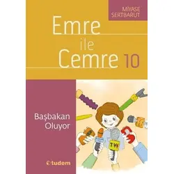 Emre ile Cemre 10 - Başbakan Oluyor - Miyase Sertbarut - Tudem Yayınları