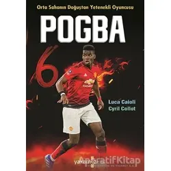Pogba - Orta Sahanın Doğuştan Yetenekli Oyuncusu - Cyril Collot - Yakamoz Yayınevi