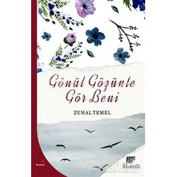 Gönül Gözünle Gör Beni - Zuhal Temel - Gelenek Yayıncılık