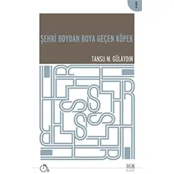 Şehri Boydan Boya Geçen Köpek - Tansu M. Gülaydın - Aylak Adam Kültür Sanat Yayıncılık