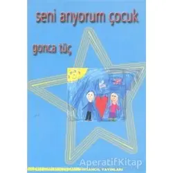 Seni Arıyorum Çocuk - Gonca Tüç - İnsancıl Yayınları