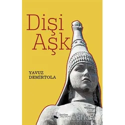 Dişi Aşk - Yavuz Demirtola - Karina Yayınevi