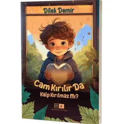 Cam Kırılır da Kalp Kırılmaz mı ? - Dilek Demir - Mirhan Kitap