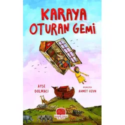 Karaya Oturan Gemi - Ayşe Dolmacı - Karavan Çocuk Yayınları