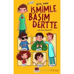 İsmimle Başım Dertte - Betül Duran - Karavan Çocuk Yayınları