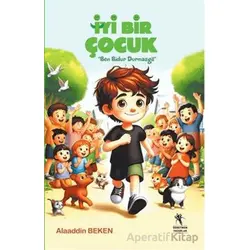 İyi Bir Çocuk (8+Yaş) Ben Bidur Durmazgil - Alaaddin Beken - Öğretmen Yazarlar