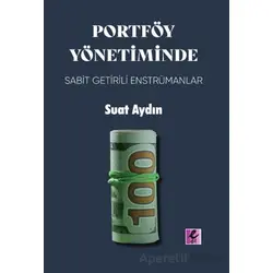 Portföy Yönetiminde Sabit Getirili Enstrümanlar - Suat Aydın - Efil Yayınevi