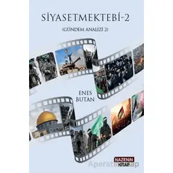 Siyasetmektebi 2 - (Gündem Analizi 2) - Enes Butan - Nazenin Kitap