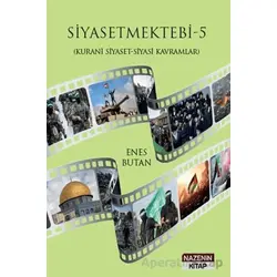 Siyasetmektebi 5 - (Kurani Siyaset - Siyasi Kavramlar) - Enes Butan - Nazenin Kitap