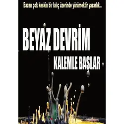 Beyaz Devrim Kalemle Başlar - Emine Şenlikoğlu - Mektup Yayınları