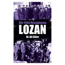 Bin Yıllık Hesaplaşma Lozan - Ali Güler - Halk Kitabevi