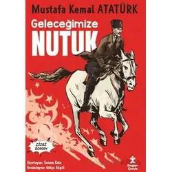 Geleceğimize Nutuk - Çizgi Roman - Kolektif - Doğan Çocuk
