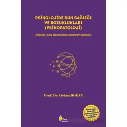Psikolojide Ruh Sağlığı ve Bozuklukları (Psikopatoloji) - Orhan Doğan - Çıra Yayınları