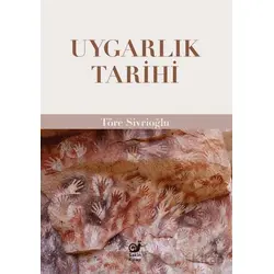 Uygarlık Tarihi - Töre Sivrioğlu - Sakin Kitap