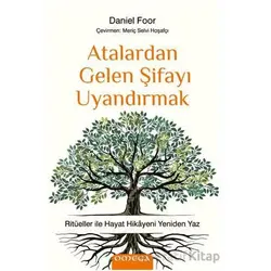 Atalardan Gelen Şifayı Uyandırmak - Daniel Foor - Omega