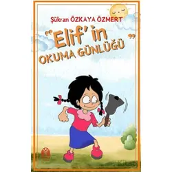 Elif’in Okuma Günlüğü - Şükran Özkaya Özmert - Yükseliş Yayınları
