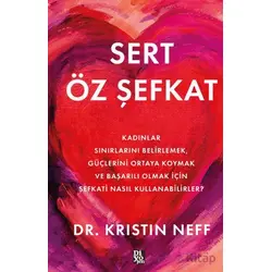 Sert Öz Şefkat - Kristin Neff - Diyojen Yayıncılık